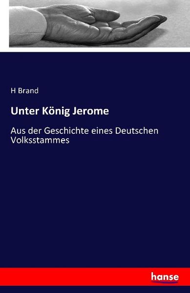 Unter König Jerome, Taschenbuch von H. Brand, Hansebooks, 9783741113307