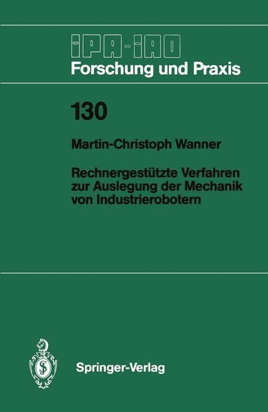 Rechnergestützte Verfahren zur Auslegung der Mechanik von Industrierobotern, Taschenbuch von Martin-Christoph Wanner, Springer Berlin, 9783540506409