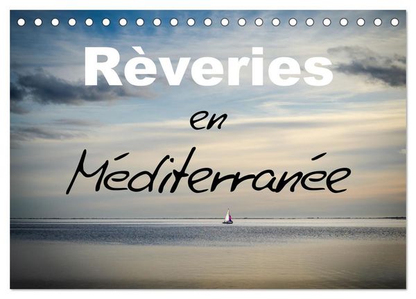 Rêveries en Méditerranée (Calendrier de bureau 2026 DIN A5 vertical), CALVENDO calendrier mensuel