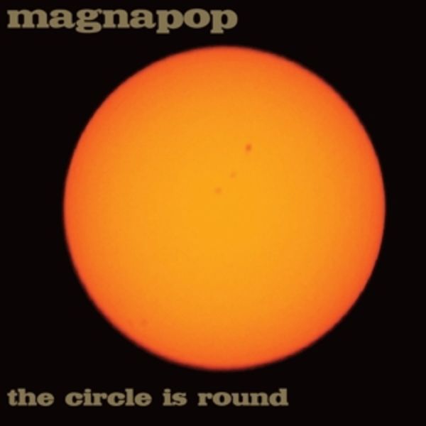 The Circle Is Round - Magnapop, CD