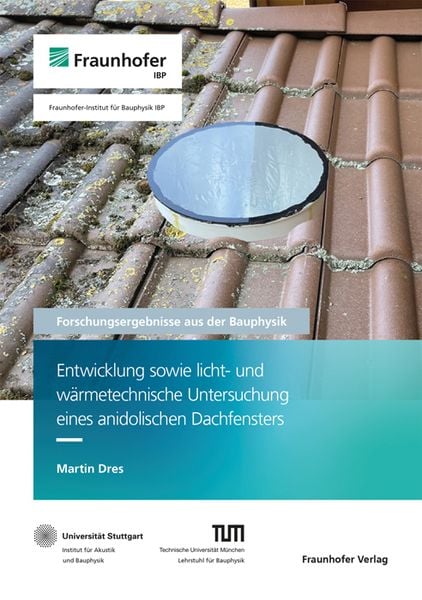 Produktbild: Entwicklung sowie licht- und w&auml;rmetechnische Untersuchung eines anidolischen Dachfensters