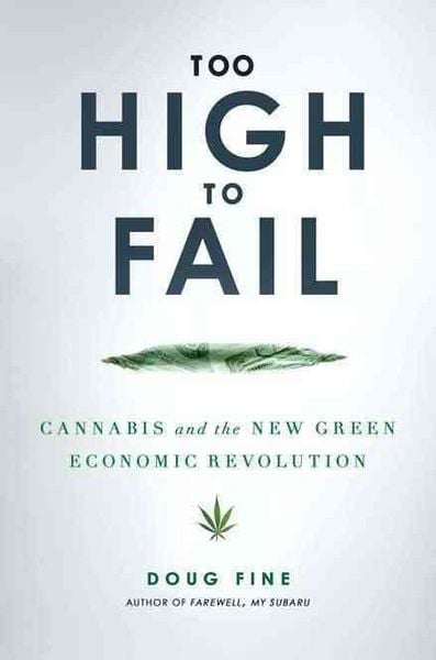 Produktbild: Too High to Fail: Cannabis and the New Green Economic Revolution