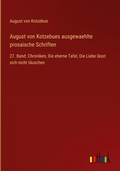 Produktbild: August von Kotzebues ausgewaehlte prosaische Schriften