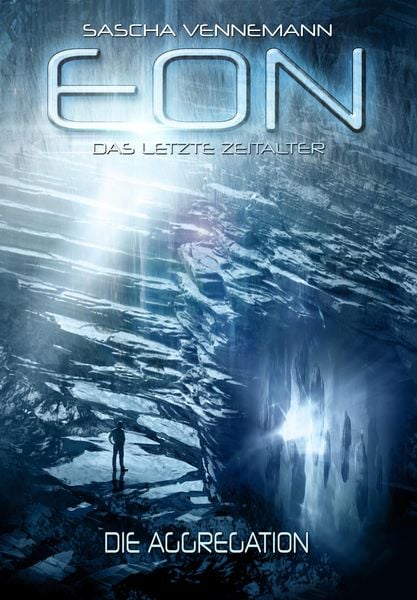 Produktbild: Eon - Das letzte Zeitalter, Band 1: Die Aggregation (Science-Fiction)