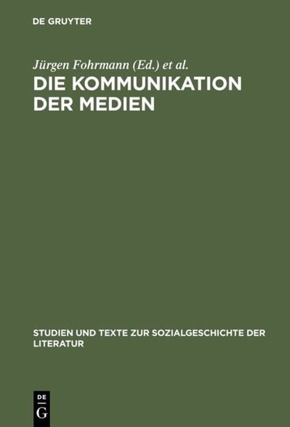 Die Kommunikation der Medien, Gebundene Ausgabe von Jürgen Fohrmann,Erhard Schüttpelz, De Gruyter, 978-3-484-35097-7