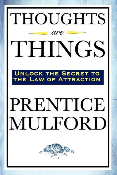 Produktbild: Thoughts Are Things - The Power of Thought, Mental Influence, and the Law of Attraction