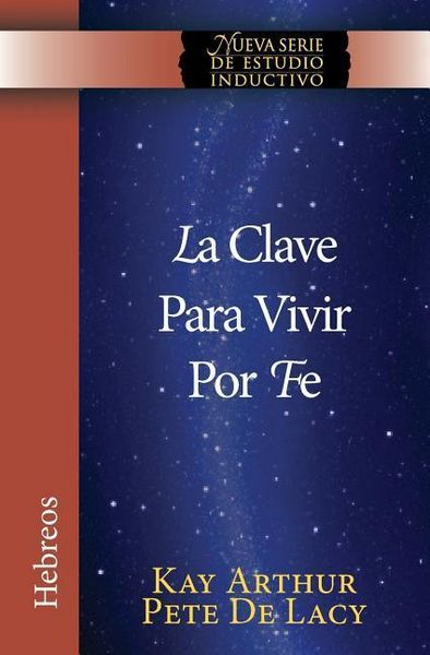 Produktbild: La Clave Para Vivir Por Fe / The Key to Living by Faith