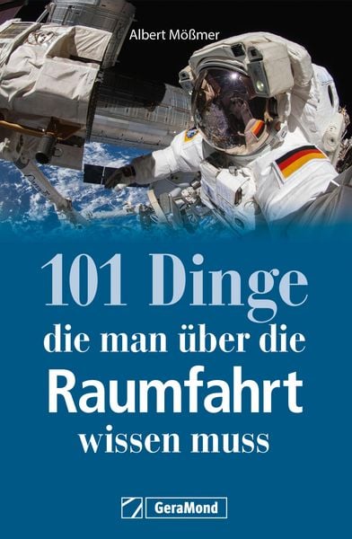 Produktbild: 101 Dinge, die man &uuml;ber die Raumfahrt wissen muss