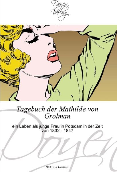 Tagebuch der Mathilde von Grolman, Taschenbuch von Dirk Grolman, Doyen Verlag, 9783841701121