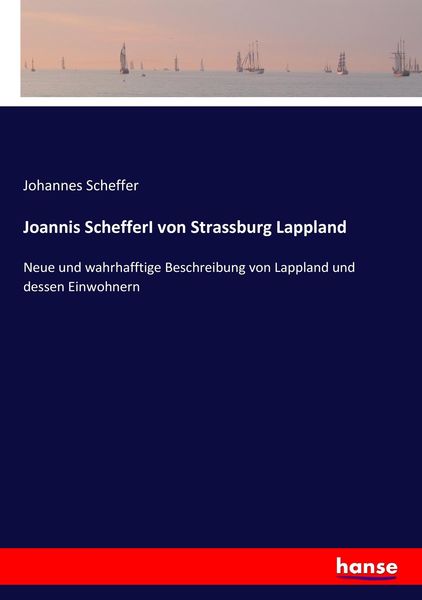 Joannis SchefferI von Strassburg Lappland, Taschenbuch von Johannes Scheffer, Hansebooks, 9783743458949