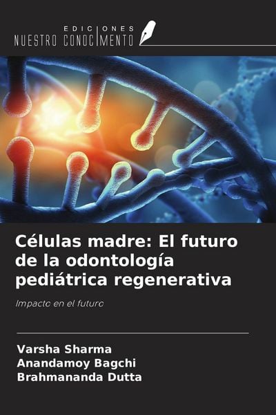 Produktbild: C&eacute;lulas madre: El futuro de la odontolog&iacute;a pedi&aacute;trica regenerativa