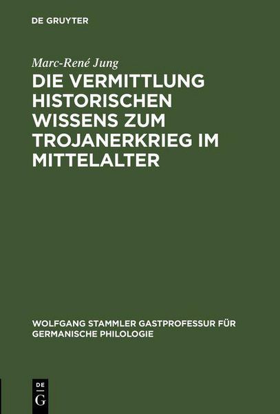 Produktbild: Die Vermittlung historischen Wissens zum Trojanerkrieg im Mittelalter