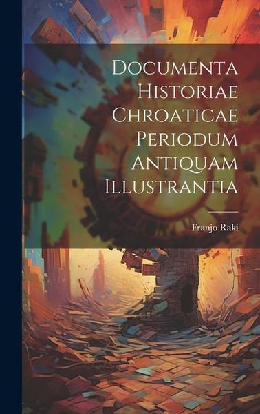 Produktbild: Documenta Historiae Chroaticae Periodum Antiquam Illustrantia