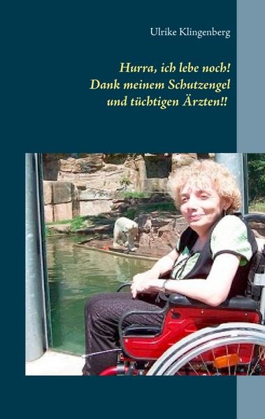 Produktbild: Hurra, ich lebe noch! Dank meinem Schutzengel und t&uuml;chtigen &Auml;rzten