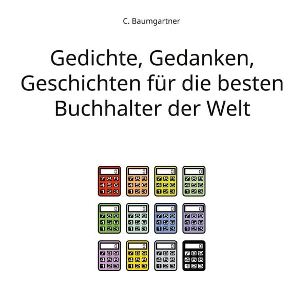 Produktbild: Gedichte, Gedanken, Geschichten f&uuml;r die besten Buchhalter der Welt