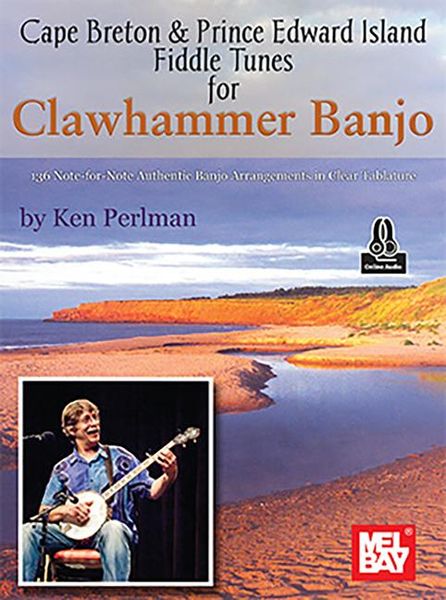 Produktbild: Cape Breton & Prince Edward Island Fiddle Tunes for Clawhammer Banjo 136 Note-For-Note Authentic Banjo Arrangements in Clear Tablature
