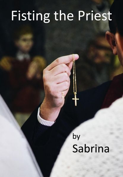 Produktbild: Fisting the Priest (A priest's adventures)