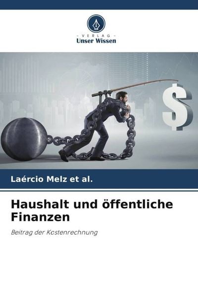 Haushalt und öffentliche Finanzen, Taschenbuch von Laércio Melz et al., Verlag Unser Wissen, 9786204850740