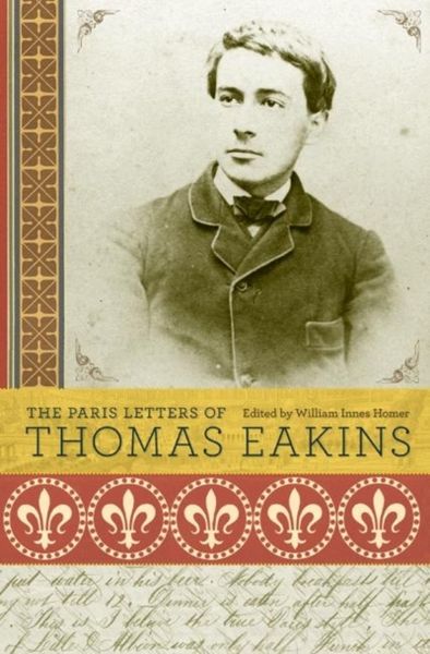 Produktbild: Paris Letters Of Thomas Eakins