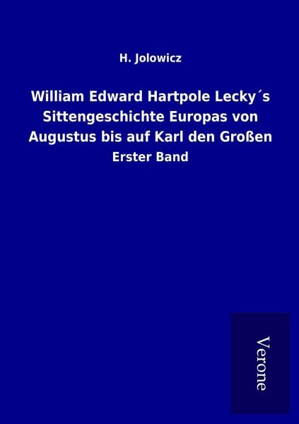 Produktbild: William Edward Hartpole Lecky&acute;s Sittengeschichte Europas von Augustus bis auf Karl den Gro&szlig;en