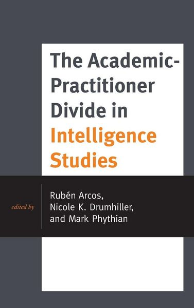 Produktbild: Academic-Practitioner Divide in Intelligence Studies