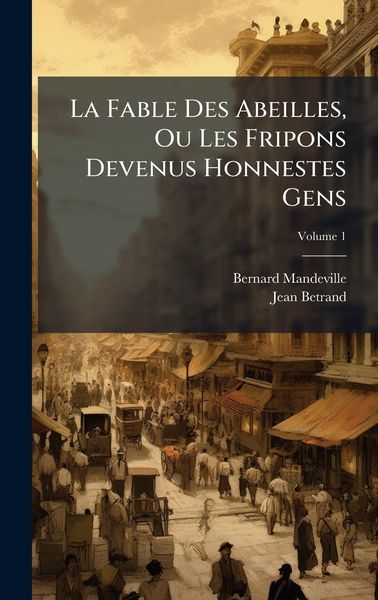 Produktbild: La Fable Des Abeilles, Ou Les Fripons Devenus Honnestes Gens
