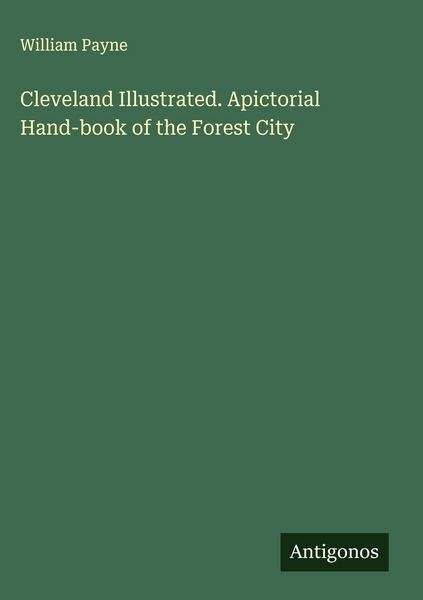 Produktbild: Cleveland Illustrated. Apictorial Hand-book of the Forest City