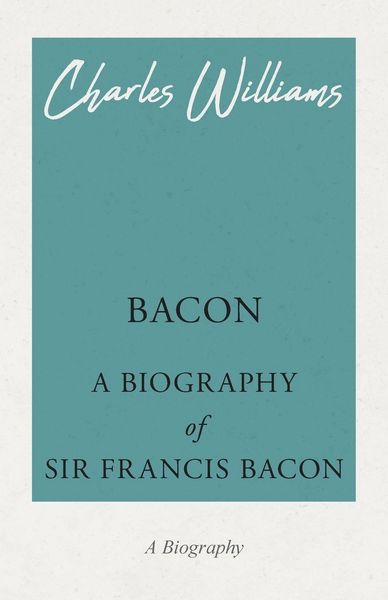 Produktbild: Bacon - A Biography of Sir Francis Bacon