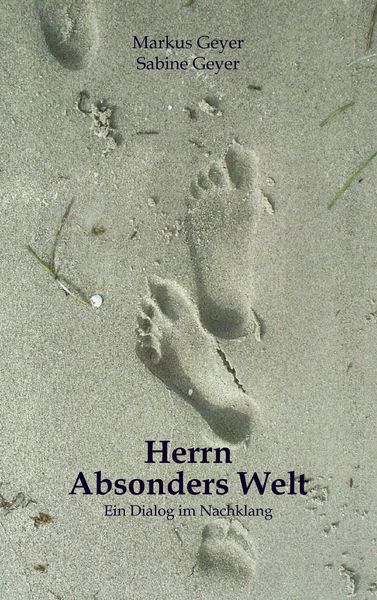 Herrn Absonders Welt, Taschenbuch von Markus Geyer , Sabine Geyer, BoD – Books on Demand, 9783842357778