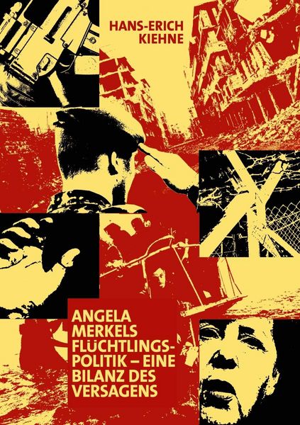 Produktbild: Angela Merkels Fl&uuml;chtlingspolitik - eine Bilanz des Versagens