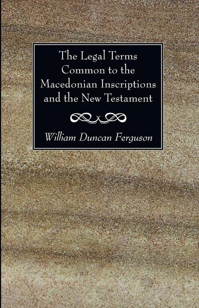 Produktbild: The Legal Terms Common to the Macedonian Inscriptions and the New Testament