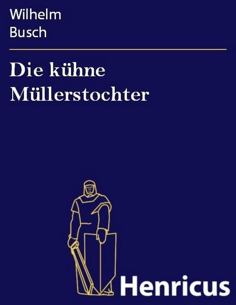 Produktbild: Die k&uuml;hne M&uuml;llerstochter
