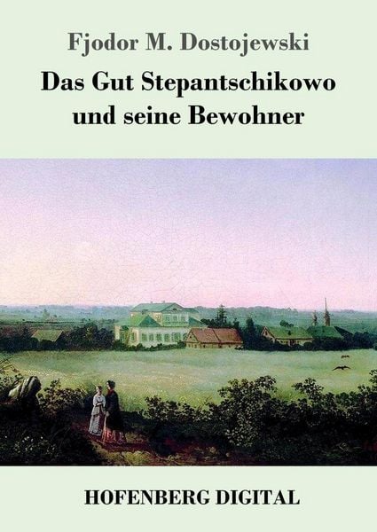 Produktbild: Das Gut Stepantschikowo und seine Bewohner