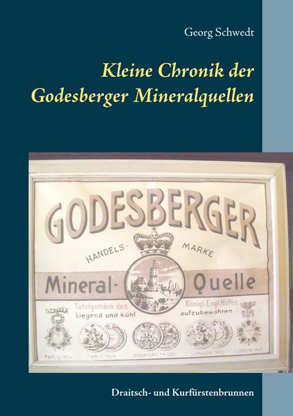 Kleine Chronik der Godesberger Mineralquellen, Taschenbuch von Georg Schwedt, BoD – Books on Demand, 9783752820812