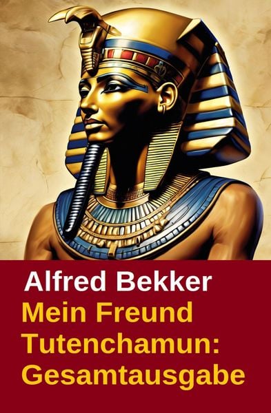 Produktbild: Mein Freund Tutenchamun: Gesamtausgabe