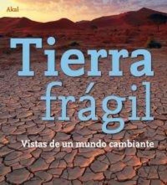 Produktbild: Tierra fr&aacute;gil : vistas de un mundo cambiante