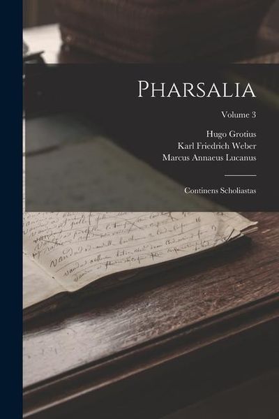 Produktbild: Pharsalia: Continens Scholiastas; Volume 3