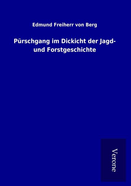 Produktbild: P&uuml;rschgang im Dickicht der Jagd- und Forstgeschichte