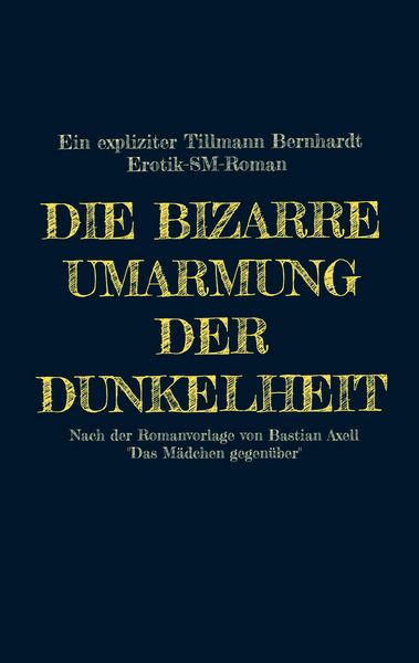 Produktbild: Die bizarre Umarmung der Dunkelheit