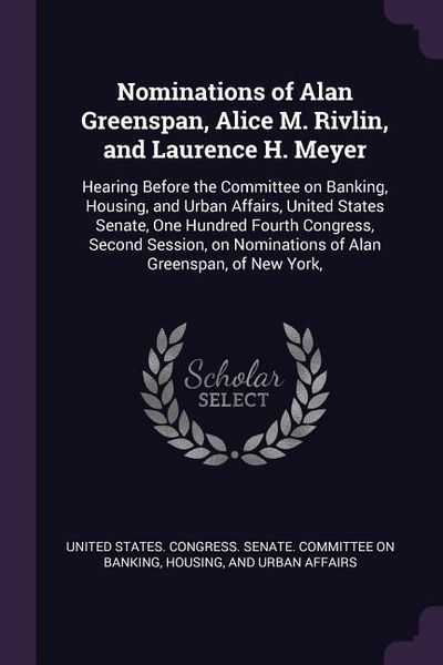 Produktbild: Nominations of Alan Greenspan, Alice M. Rivlin, and Laurence H. Meyer