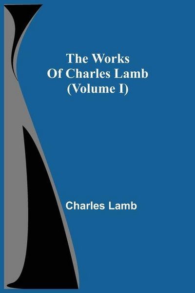 Produktbild: The Works Of Charles Lamb (Volume I)