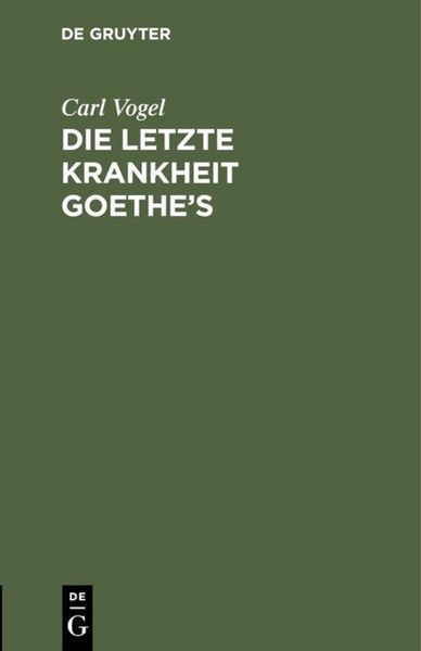 Produktbild: Die letzte Krankheit Goethe&rsquo;s