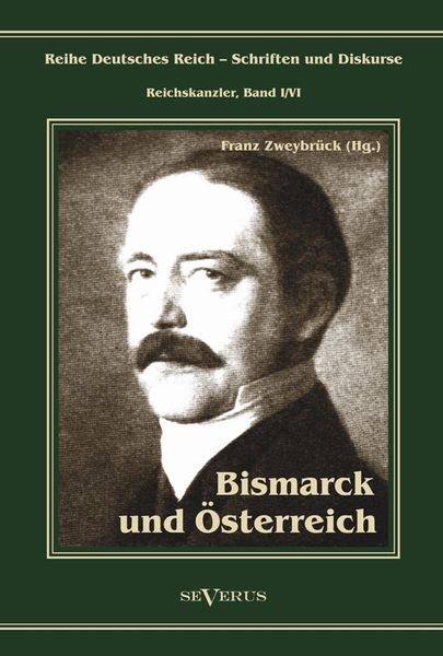 Produktbild: Zweybr&uuml;ck, F: Otto F&uuml;rst von Bismarck. Bismarck und &Ouml;sterrei