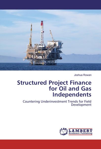 Produktbild: Structured Project Finance for Oil and Gas Independents