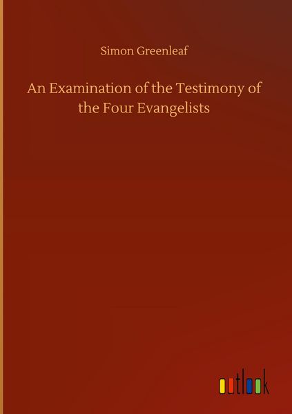 Produktbild: An Examination of the Testimony of the Four Evangelists