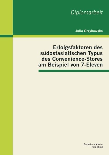 Produktbild: Erfolgsfaktoren des s&uuml;dostasiatischen Typus des Convenience-Stores am Beispiel von 7-Eleven