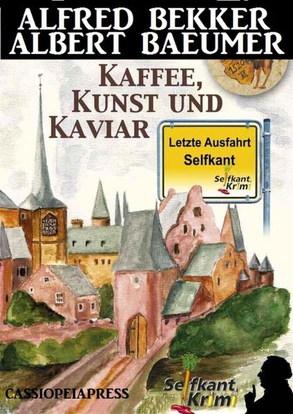 Produktbild: Letzte Ausfahrt Selfkant - Kaffee, Kunst und Kaviar: Krimi