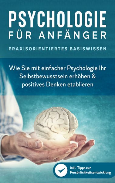 Produktbild: Psychologie f&uuml;r Anf&auml;nger - Praxisorientiertes Basiswissen