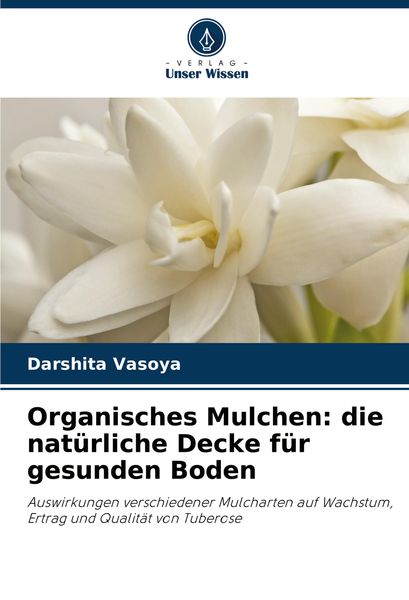 Produktbild: Organisches Mulchen: die nat&uuml;rliche Decke f&uuml;r gesunden Boden