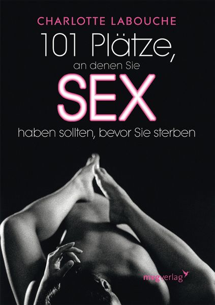 Produktbild: 101 Pl&auml;tze, an denen Sie Sex haben sollten, bevor Sie sterben